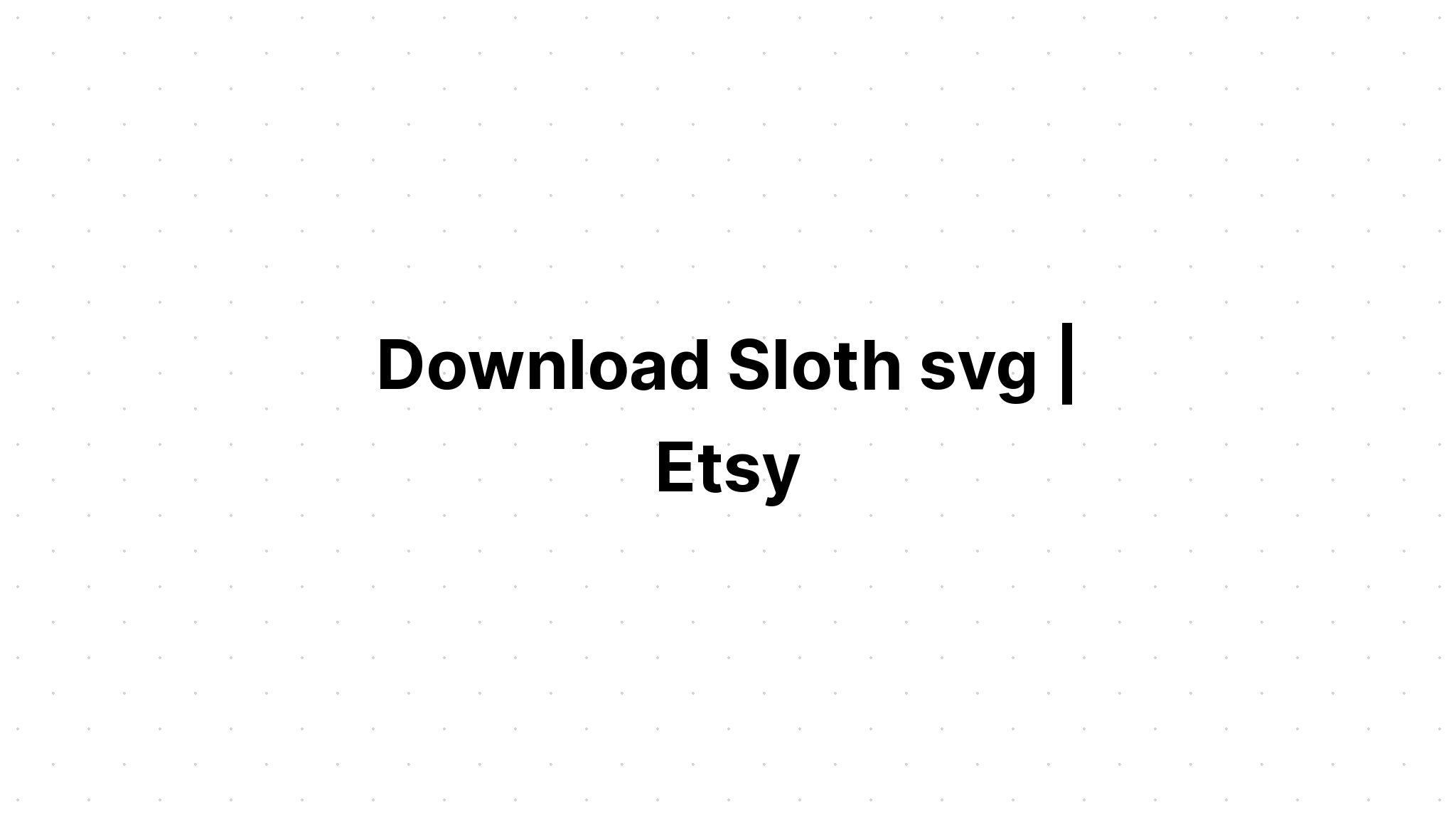 Download Free Sloth Svg - Layered SVG Cut File